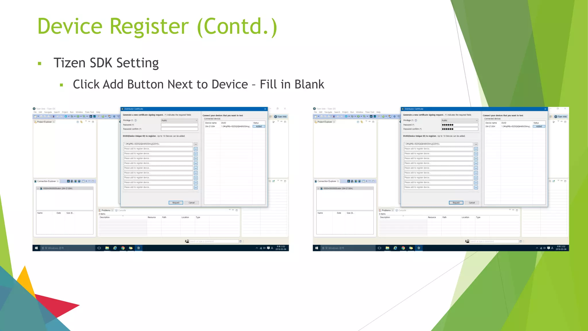 Device Register (Contd.)
 Tizen SDK Setting
 Click Add Button Next to Device – Fill in Blank
 