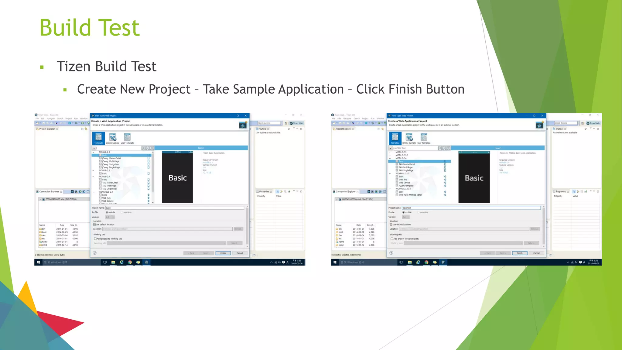 Build Test
 Tizen Build Test
 Create New Project – Take Sample Application – Click Finish Button
 