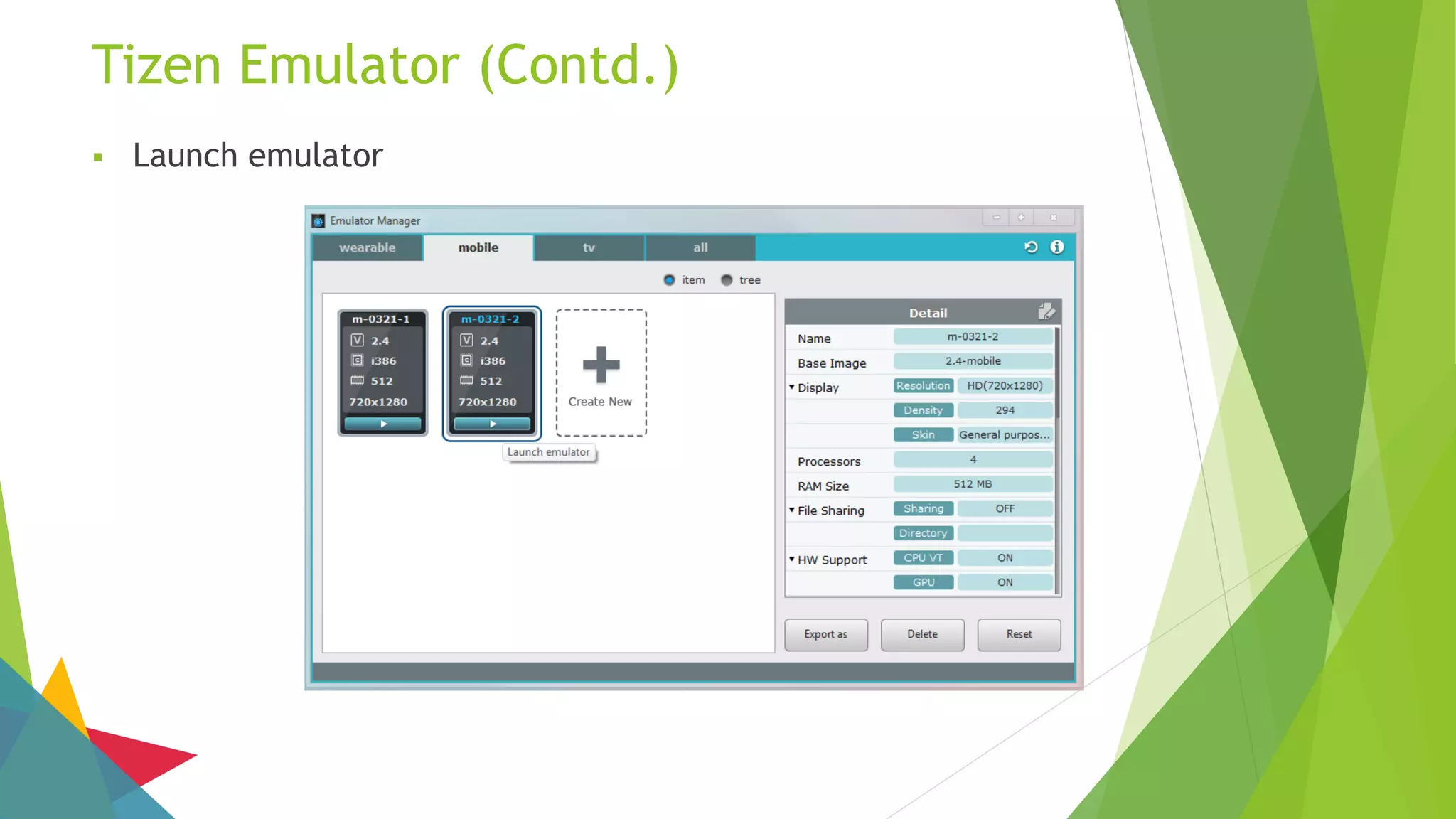 Tizen Emulator (Contd.)
 Launch emulator
 
