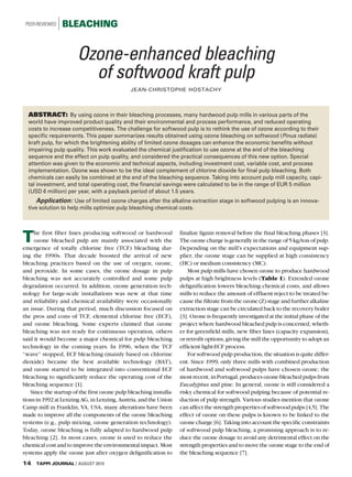PEER-REVIEWED   BLEACHING


                       Ozone-enhanced bleaching
                         of softwood kraft pulp
                                              JEAN-CHRISTOPHE HOSTACHY




  ABSTRACT: By using ozone in their bleaching processes, many hardwood pulp mills in various parts of the
  world have improved product quality and their environmental and process performance, and reduced operating
  costs to increase competitiveness. The challenge for softwood pulp is to rethink the use of ozone according to their
  specific requirements. This paper summarizes results obtained using ozone bleaching on softwood (Pinus radiata)
  kraft pulp, for which the brightening ability of limited ozone dosages can enhance the economic benefits without
  impairing pulp quality. This work evaluated the chemical justification to use ozone at the end of the bleaching
  sequence and the effect on pulp quality, and considered the practical consequences of this new option. Special
  attention was given to the economic and technical aspects, including investment cost, variable cost, and process
  implementation. Ozone was shown to be the ideal complement of chlorine dioxide for final pulp bleaching. Both
  chemicals can easily be combined at the end of the bleaching sequence. Taking into account pulp mill capacity, capi-
  tal investment, and total operating cost, the financial savings were calculated to be in the range of EUR 5 million
  (USD 6 million) per year, with a payback period of about 1.5 years.
     Application: Use of limited ozone charges after the alkaline extraction stage in softwood pulping is an innova-
  tive solution to help mills optimize pulp bleaching chemical costs.




T    he first fiber lines producing softwood or hardwood
     ozone bleached pulp are mainly associated with the
emergence of totally chlorine free (TCF) bleaching dur-
                                                                   finalize lignin removal before the final bleaching phases [3].
                                                                   The ozone charge is generally in the range of 5 kg/ton of pulp.
                                                                   Depending on the mill’s expectations and equipment sup-
ing the 1990s. That decade boosted the arrival of new              plier, the ozone stage can be supplied at high consistency
bleaching practices based on the use of oxygen, ozone,             (HC) or medium consistency (MC).
and peroxide. In some cases, the ozone dosage in pulp                  Most pulp mills have chosen ozone to produce hardwood
bleaching was not accurately controlled and some pulp              pulps at high brightness levels (Table I). Extended ozone
degradation occurred. In addition, ozone generation tech-          delignification lowers bleaching chemical costs, and allows
nology for large-scale installations was new at that time          mills to reduce the amount of effluent reject to be treated be-
and reliability and chemical availability were occasionally        cause the filtrate from the ozone (Z) stage and further alkaline
an issue. During that period, much discussion focused on           extraction stage can be circulated back to the recovery boiler
the pros and cons of TCF, elemental chlorine free (ECF),           [3]. Ozone is frequently investigated at the initial phase of the
and ozone bleaching. Some experts claimed that ozone               project where hardwood bleached pulp is concerned, wheth-
bleaching was not ready for continuous operation, others           er for greenfield mills, new fiber lines (capacity expansion),
said it would become a major chemical for pulp bleaching           or retrofit options, giving the mill the opportunity to adopt an
technology in the coming years. In 1996, when the TCF              efficient light-ECF process.
“wave” stopped, ECF bleaching (mainly based on chlorine                For softwood pulp production, the situation is quite differ-
dioxide) became the best available technology (BAT),               ent. Since 1999, only three mills with combined production
and ozone started to be integrated into conventional ECF           of hardwood and softwood pulps have chosen ozone; the
bleaching to significantly reduce the operating cost of the        most recent, in Portugal, produces ozone-bleached pulps from
bleaching sequence [1].                                            Eucalyptus and pine. In general, ozone is still considered a
   Since the startup of the first ozone pulp bleaching installa-   risky chemical for softwood pulping because of potential re-
tions in 1992 at Lenzing AG, in Lenzing, Austria, and the Union    duction of pulp strength. Various studies mention that ozone
Camp mill in Franklin, VA, USA, many alterations have been         can affect the strength properties of softwood pulps [4,5]. The
made to improve all the components of the ozone bleaching          effect of ozone on these pulps is known to be linked to the
systems (e.g., pulp mixing, ozone generation technology).          ozone charge [6]. Taking into account the specific constraints
Today, ozone bleaching is fully adapted to hardwood pulp           of softwood pulp bleaching, a promising approach is to re-
bleaching [2]. In most cases, ozone is used to reduce the          duce the ozone dosage to avoid any detrimental effect on the
chemical cost and to improve the environmental impact. Most        strength properties and to move the ozone stage to the end of
systems apply the ozone just after oxygen delignification to       the bleaching sequence [7].
14   TAPPI JOURNAL | AUGUST 2010
 