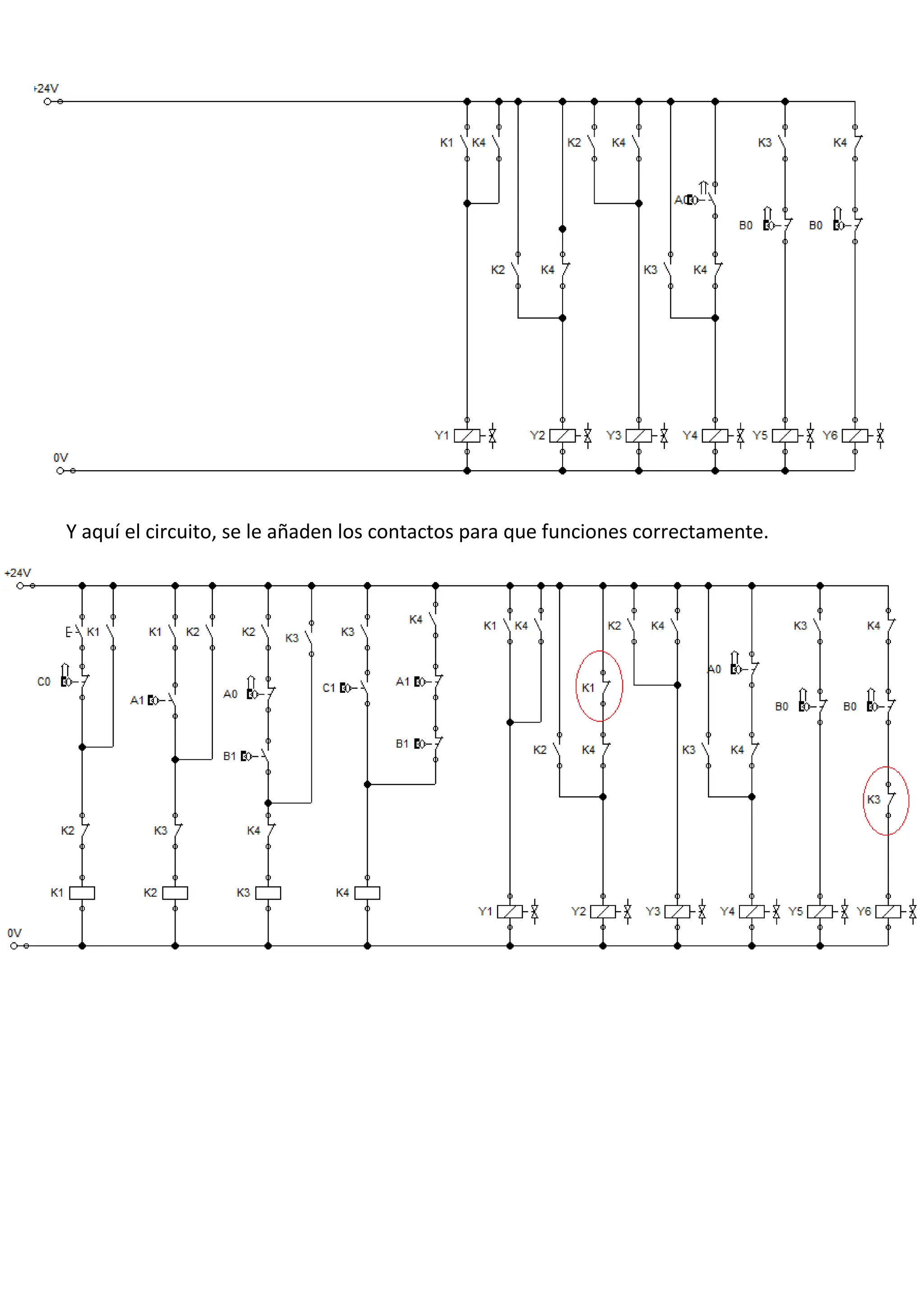 Y aquí el circuito, se le añaden los contactos para que funciones correctamente.
 