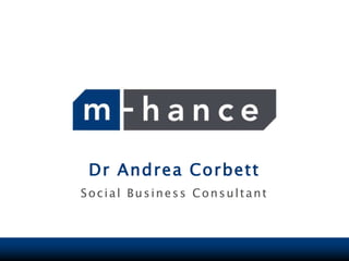 Dr Andrea Corbett
Social Business Consultant
 