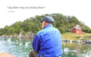 “Jeg føler meg så utrolig alene”
- Pårørende

Åsne Kydland og Marit Støylen // 24.10. 2013

 