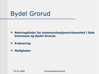 Bydel Grorud ,[object Object],[object Object],[object Object]
