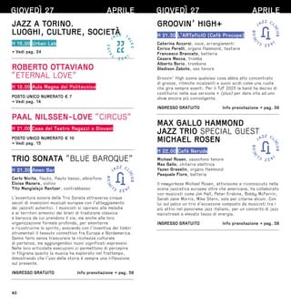 40
GIOVEDÌ 27 APRILE
JAZZ A TORINO.
LUOGHI, CULTURE, SOCIETÀ
H 16.00 Urban Lab
→ Vedi pag. 24
ROBERTO OTTAVIANO
“ETERNAL LOVE”
H 18.00 Aula Magna del Politecnico
POSTO UNICO NUMERATO € 7
→ Vedi pag. 14
PAAL NILSSEN-LOVE “CIRCUS”
H 21.00 Casa del Teatro Ragazzi e Giovani
POSTO UNICO NUMERATO € 10
→ Vedi pag. 15
TRIO SONATA “BLUE BAROQUE”
H 21.30 Amen Bar
Carlo Nicita, flauto, flauto basso, albisifono
Eloisa Manera, violino
Tito Mangialajo Rantzer, contrabbasso
L’avventura sonora della Trio Sonata attraversa cinque
secoli di invenzioni musicali europee con l’atteggiamento
dei jazzisti autentici. I musicisti si ispirano alle melodie
e ai territori armonici dei brani di tradizione classica
e barocca da cui prendono il via, ma anche alla loro
organizzazione formale profonda, per smontarne
e ricostruirne lo spirito; evocando con l’inventiva dei timbri
strumentali il tessuto connettivo fra Europa e Nordamerica.
Sanno farlo senza trascurare la ricchezza culturale
di partenza, ma aggiungendovi nuovi significati espressivi.
Nelle loro articolate esecuzioni ci permettono di percepire
in filigrana quanto la musica ha esplorato nel frattempo,
dimostrando che l’uso della storia è sempre una riflessione
sul presente.
INGRESSO GRATUITO  Info prenotazione → pag. 58
GIOVEDÌ 27 APRILE
GROOVIN’ HIGH+
H 21.30 L’ARTeficIO (Cafè Procope)
Caterina Accorsi, voce, arrangiamenti
Enrico Perelli, organo Hammond, tastiere
Francesco Brancato, batteria
Cesare Mecca, tromba
Alberto Borio, trombone
Gledison Zabote, sax tenore
Groovin’ High suona qualsiasi cosa abbia alto concentrato
di groove, ritmiche incalzanti e suoni acidi come una ruota
che gira sempre avanti. Per il TJF 2023 la band ha deciso di
costituirsi nella sua versione + (plus) per dare vita ad uno
show ancora più coinvolgente.
INGRESSO GRATUITO  Info prenotazione → pag. 59
MAX GALLO HAMMOND
JAZZ TRIO SPECIAL GUEST
MICHAEL ROSEN
H 22.00 Café Neruda
Michael Rosen, sassofono tenore
Max Gallo, chitarra elettrica
Yazan Greselin, organo Hammond
Pasquale Fiore, batteria
Il newyorkese Michael Rosen, attivissimo e riconosciuto nella
scena jazzistica europea oltre che americana, ha collaborato
con musicisti come Jim Hall, Peter Erskine, Bobby McFerrin,
Sarah Jane Morris, Mike Stern, solo per citarne alcuni. Con
lui sul palco un trio d’eccezione composto da musicisti tra i
più attivi nel panorama jazz italiano, per un concerto di jazz
mainstream a elevato tasso di energia.
INGRESSO GRATUITO  Info prenotazione → pag. 58
 
