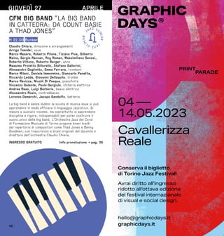 42
GIOVEDÌ 27 APRILE
CFM BIG BAND “LA BIG BAND
IN CATTEDRA: DA COUNT BASIE
A THAD JONES”
H 22.00 Bunker
Claudio Chiara, direzione e arrangiamenti
Arrigo Tomidei, voce
Marco Masera, Roberto Pilone, Tiziano Piva, Gilberto
Maina, Sergio Rancan, Roy Roman, Massimiliano Senesi,
Roberto Viltono, Roberto Berger, ance
Massimo Proietto Billorello, Stefano Gallorini,
Alessandro Doglietto, Emma Ferrara, tromboni
Marco Milani, Daniela Immormino, Giancarlo Panetta,
Riccardo Ledda, Giovanni Dellaquila, trombe
Marco Ravizza, Nicolò Di Pasqua, pianoforte
Vincenzo Galante, Paolo Gargiulo, chitarra elettrica
Andrea Raso, Luigi Barberis, basso elettrico
Alessandro Rosin, contrabbasso
Lorenzo Demarchi, Jacopo Gandolfo, batteria
La big band è senza dubbio la scuola di musica dove si può
apprendere in modo efficace il linguaggio jazzistico. Si
impara a suonare insieme, ma soprattutto si apprendono
disciplina e rigore, indispensabili per poter costruire il
suono unico della big band. L’Orchestra Jazz dei Corsi
di Formazione Musicale di Torino propone brani tratti
dal repertorio di compositori come Thad Jones e Benny
Goodman, con trascrizioni e brani originali del docente e
direttore dell’orchestra Claudio Chiara.
INGRESSO GRATUITO  Info prenotazione → pag. 58
 