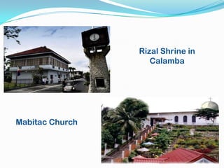 Rizal Shrine in
                    Calamba




Mabitac Church
 