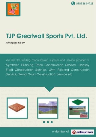 08588849728
A Member of
TJP Greatwall Sports Pvt. Ltd.
www.tjpsports.com
Synthetic Running Track Construction Service Synthetic Sport Court Floor Construction
Service PU Sports Court Installation Service PP Sports Court Construction Service Multipurpose
Court Construction Service Sports Court Surface Construction Service Synthetic Turf
Construction Service Sports Floor Maintenance Service Wood Court Construction
Service Sports Accessories Gym Flooring Construction Service Basketball Courts Construction
Service Tennis Court Construction Service Volleyball Court Construction Service Hockey Field
Construction Service Football Pitch Construction Service Handball Court Construction
Service Badminton Court Construction Service Shock Absorption Fooring Playground Artificial
Grass PU Sport Court Material Synthetic Running Track Construction Service Synthetic Sport
Court Floor Construction Service PU Sports Court Installation Service PP Sports Court
Construction Service Multipurpose Court Construction Service Sports Court Surface
Construction Service Synthetic Turf Construction Service Sports Floor Maintenance
Service Wood Court Construction Service Sports Accessories Gym Flooring Construction
Service Basketball Courts Construction Service Tennis Court Construction Service Volleyball
Court Construction Service Hockey Field Construction Service Football Pitch Construction
Service Handball Court Construction Service Badminton Court Construction Service Shock
Absorption Fooring Playground Artificial Grass PU Sport Court Material Synthetic Running Track
Construction Service Synthetic Sport Court Floor Construction Service PU Sports Court
Installation Service PP Sports Court Construction Service Multipurpose Court Construction
We are the leading manufacturer, supplier and service provider of
Synthetic Running Track Construction Service, Hockey
Field Construction Service, Gym Flooring Construction
Service, Wood Court Construction Service etc.
 