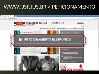 WWW.TJSP.JUS.BR > PETICIONAMENTO
 