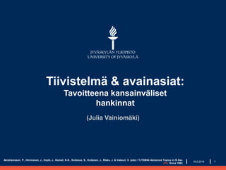 Tiivistelmä & avainasiat:
Tavoitteena kansainväliset
hankinnat
(Julia Vainiomäki)
Abrahamsson, P., Himmanen, J., Impiö, J., Kemell, K-K., Kollanus, S., Kultanen, J., Risku, J. & Vakkuri, V. (eds) / TJTSM54 Advanced Topics in IS Dev.
JYU. Since 1863.
119.2.2019
 
