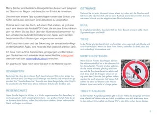 Meine Bücher sind bebilderte Reisegefährten die kurz und prägnant
auf Geschichte, Region und die optischen Eindrücke hinweisen.
Der eine oder andere Tipp aus der Region runden das Bild ab und
helfen dem Leser sich rasch einen Überblick zu verschaffen.
Optimal kann man das Buch, auf einem iPad erleben, es gibt aber
auch eine Version als Acrobat PDF-Datei, die ein paar Einschränkun-
gen hat. Wenn Sie das Buch über den iBookstore übernommen ha-
ben, erhalten Sie laufend Informationen von Apple, wenn an dem
bestehenden Buch Änderungen vorgenommen wurden.
Viel Spass beim Lesen und der Erkundung der sensationellen Regi-
on der türkischen Ägäis, eine Reise die man jederzeit antreten kann.
Ich freue mich auf Ihre Kommentare, Anregungen und Bemerkun-
gen. Sie können mich entweder über meine WebSite jr-design.net
oder per mail über rsvienna@icloud.com erreichen.
Ein paar kurze Tipps noch bevor Sie sich in die Materie stürzen:
SCHUHWERK
Bedenken Sie, dass die in diesem Buch beschriebenen Orte schon einige tau-
send Jahre alt sind. Die Wege und Gehsteige von damals sind etwas rauer ge-
worden. Als “Standardbesucher” braucht man keine Bergschuhe, aber Ihre Fü-
ße werden für die Wahl eines etwas stabileren Schuhs sehr dankbar sein.
REGENSCHUTZ
Wenn Sie die Region im Winter, d.h. in der regenintensiven Zeit besuchen, ist
ein Regenschutz - nicht unbedingt ein Schirm - von großem Vorteil. Falls Sie ei-
ne Kamera dabei haben, sollten Sie auch daran denken, dieses elektronische
Gerät vor Regen zu schützen.
GETRÄNKE
Nehmen Sie zu jeder Jahreszeit immer etwas zu trinken mit, die Strecken sind
teilweise sehr beschwerlich und bei einer Rast auf einem Stein könnten Sie sich
mit einem Schluck aus der mitgebrachten Flasche belohnen.
MÜLL
Es ist selbstverständlich, dass kein Müll an Ihren Besuch erinnern sollte. Auch
Zigarettenkippen sind Müll!
TIERE
In der Türkei gibt es überall dort, wo Touristen unterwegs sind viele Hunde und
noch mehr Katzen. Wenn Sie diese Tiere füttern, bedenken Sie bitte, dass dies
nicht unbedingt Schmusetiere sind.
NICHTS BESTEIGEN
Wenn Sie ein Theater besichtigen, können
Sie selbstverständlich bis in die obersten Rei-
hen hinaufgehen. Vorsicht ist aber geboten,
da die Steine teilweise glitschig sein könn-
ten und die Zuschauerbereiche relativ steil
sind. Dass auch die Treppen schon ein we-
nig unter dem Zahn der Zeit gelitten haben,
werden Sie auch erkennen. Auf keinen Fall
sollten Sie aber auf Statuen oder Häuser
klettern, dass kann leicht in’s Auge gehen.
TOILETTANLAGEN
In den meisten Ausgrabungsstätten gibt es in der Nähe des Eingangs entweder
eine öffentliche Toilette oder ein Lokal, in welchem man sich erleichtern kann.
In den antiken Orten selbst, sind keine WC’s, also bitte vorher daran denken.
3
 