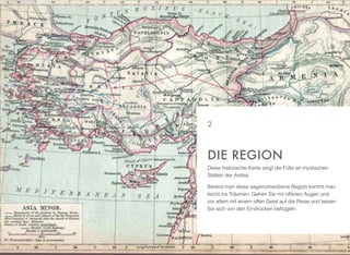 Diese historische Karte zeigt die Fülle an mystischen
Stätten der Antike.
Bereist man diese sagenumwobene Region kommt man
leicht ins Träumen. Gehen Sie mit offenen Augen und
vor allem mit einem offen Geist auf die Reise und lassen
Sie sich von den Eindrücken beﬂügeln.
DIE REGION
2
 