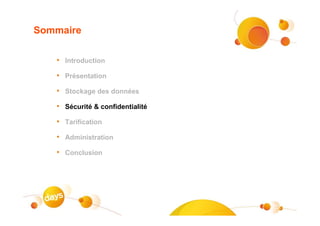 Sommaire

   • Introduction
   • Présentation
   • Stockage des données
   • Sécurité & confidentialité
   • Tarification
   • Administration
   • Conclusion




                                  #22
 