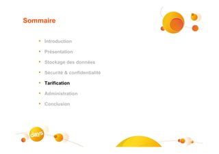 Sommaire

   • Introduction
   • Présentation
   • Stockage des données
   • Sécurité & confidentialité
   • Tarification
   • Administration
   • Conclusion




                                  #26
 