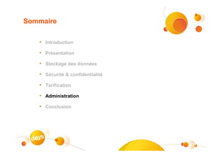Sommaire

   • Introduction
   • Présentation
   • Stockage des données
   • Sécurité & confidentialité
   • Tarification
   • Administration
   • Conclusion




                                  #30
 
