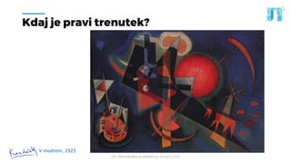 20. Tehnološka konferenca Smart Com
Kdaj je pravi trenutek?
V modrem, 1925
 