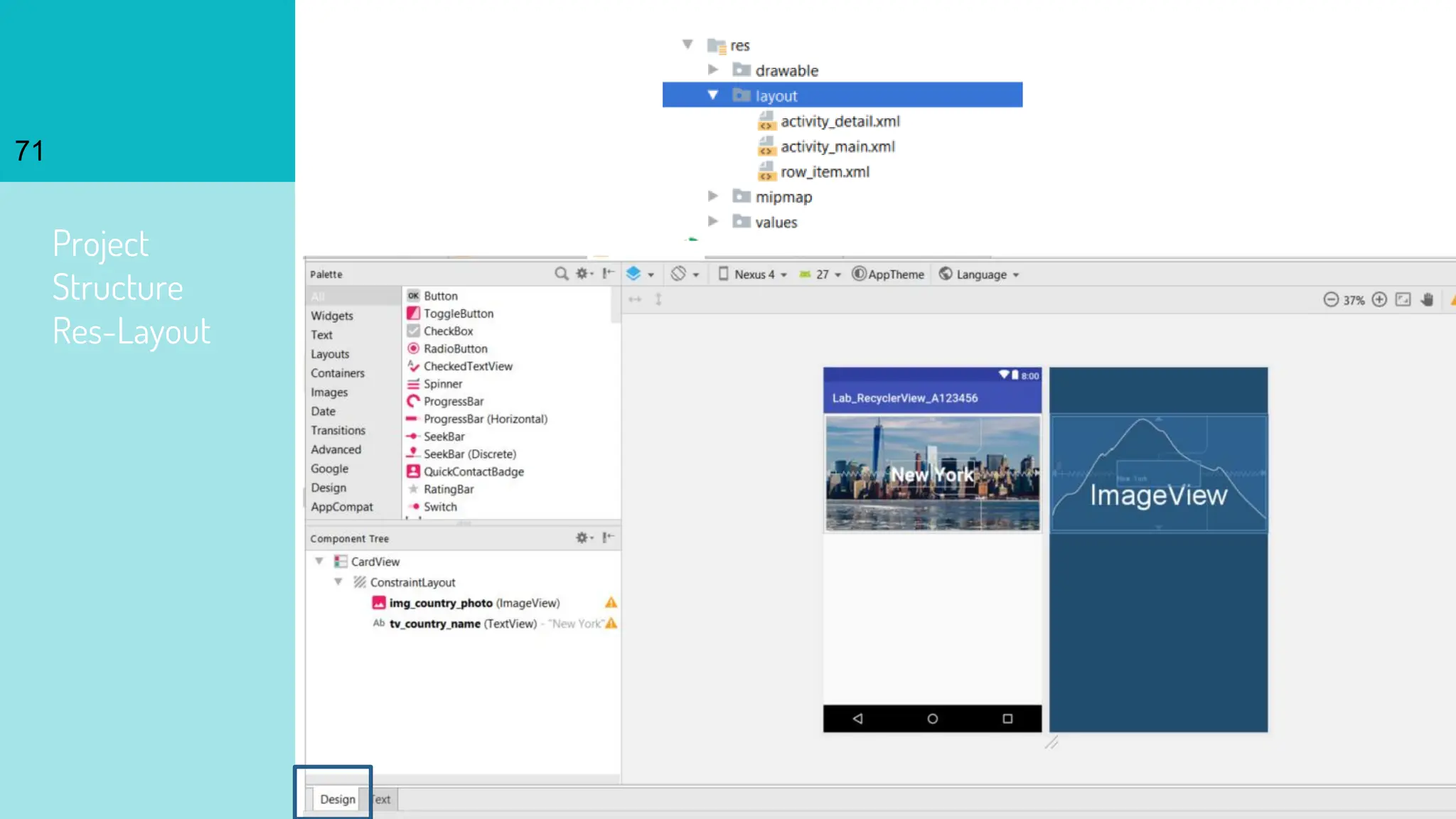 Project
Structure
Res-Layout
71
 