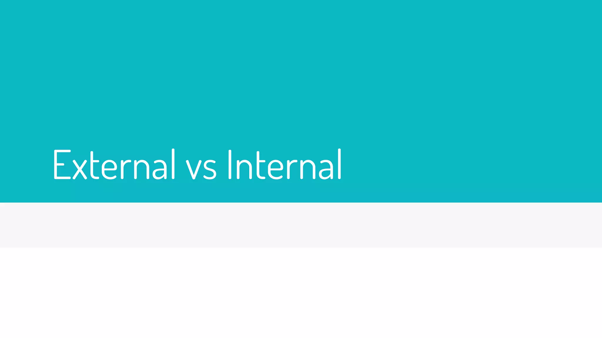 External vs Internal
 