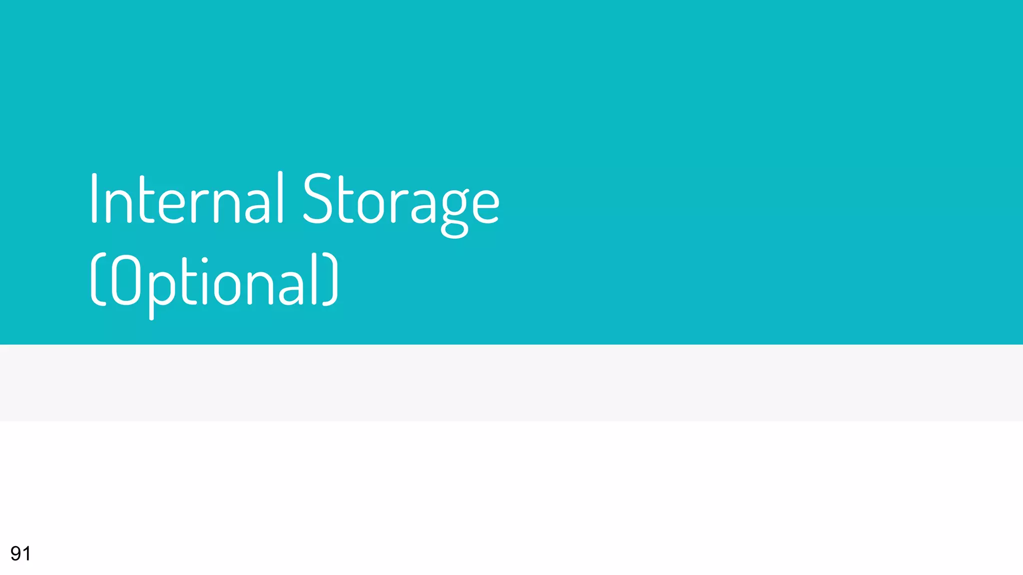 Internal Storage
(Optional)
91
 