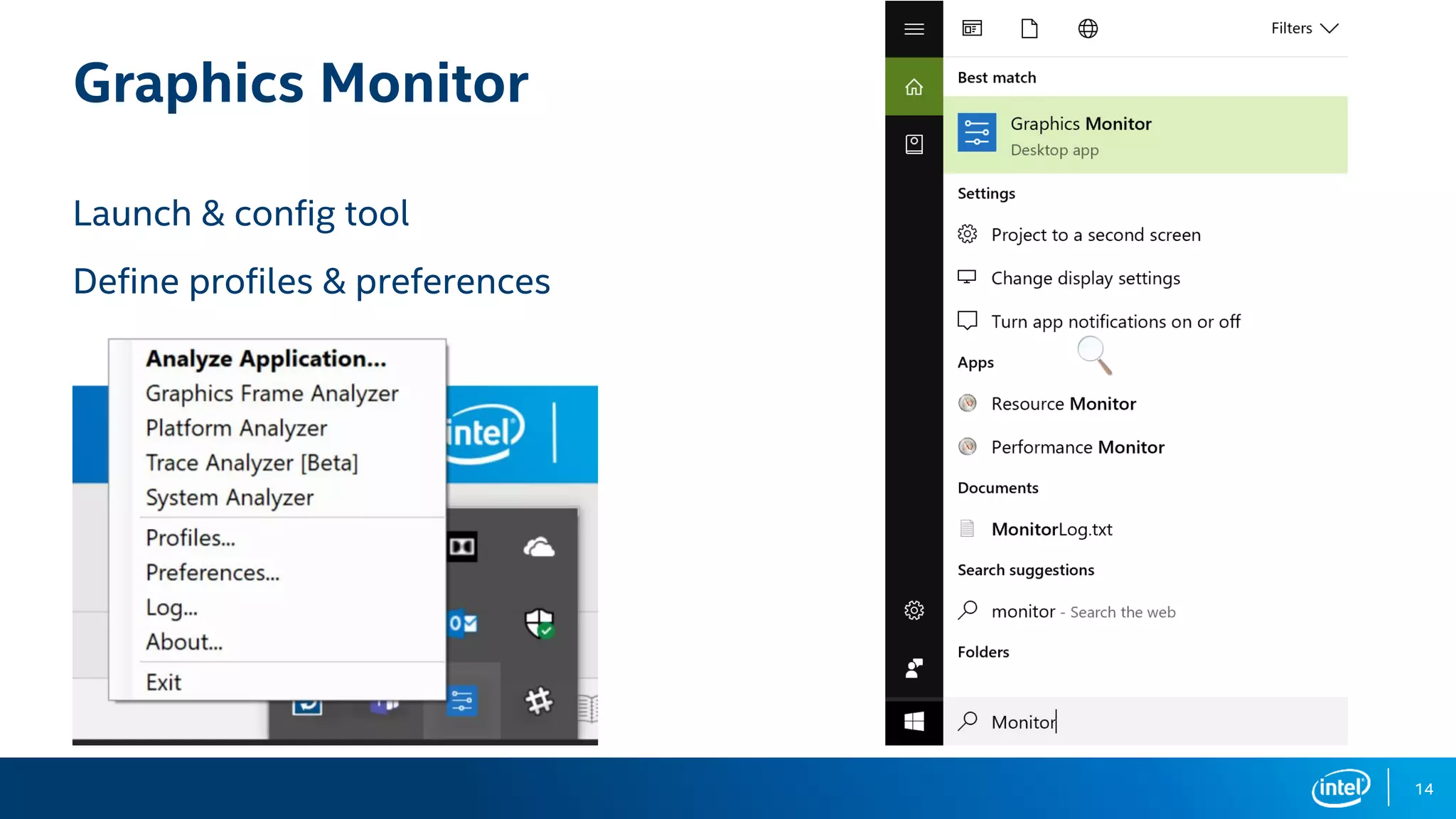 14
Graphics Monitor
Launch & config tool
Define profiles & preferences
 