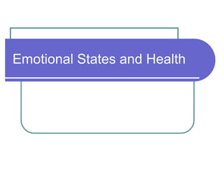 Emotional States and Health
 