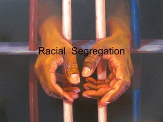 Racial  Segregation 