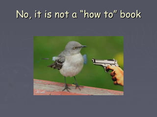 NNoo,, iitt iiss nnoott aa ““hhooww ttoo”” bbooookk 
 