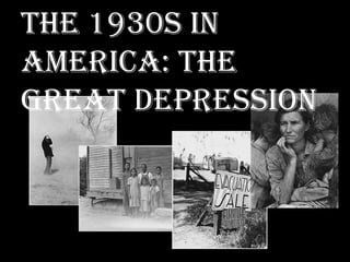 The 1930s in America: The Great Depression 