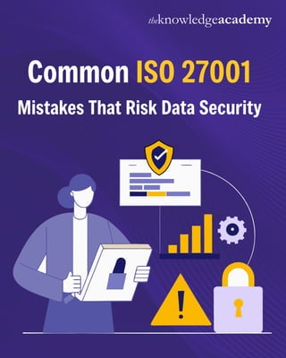 Common ISO 27001 Mistakes That Risk Data Security | PDF