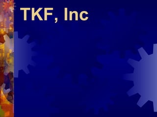 TKF, Inc 