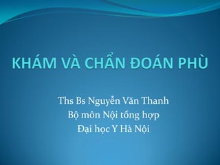 Ths Bs Nguyễn Văn Thanh
Bộ môn Nội tổng hợp
Đại học Y H{ Nội
 