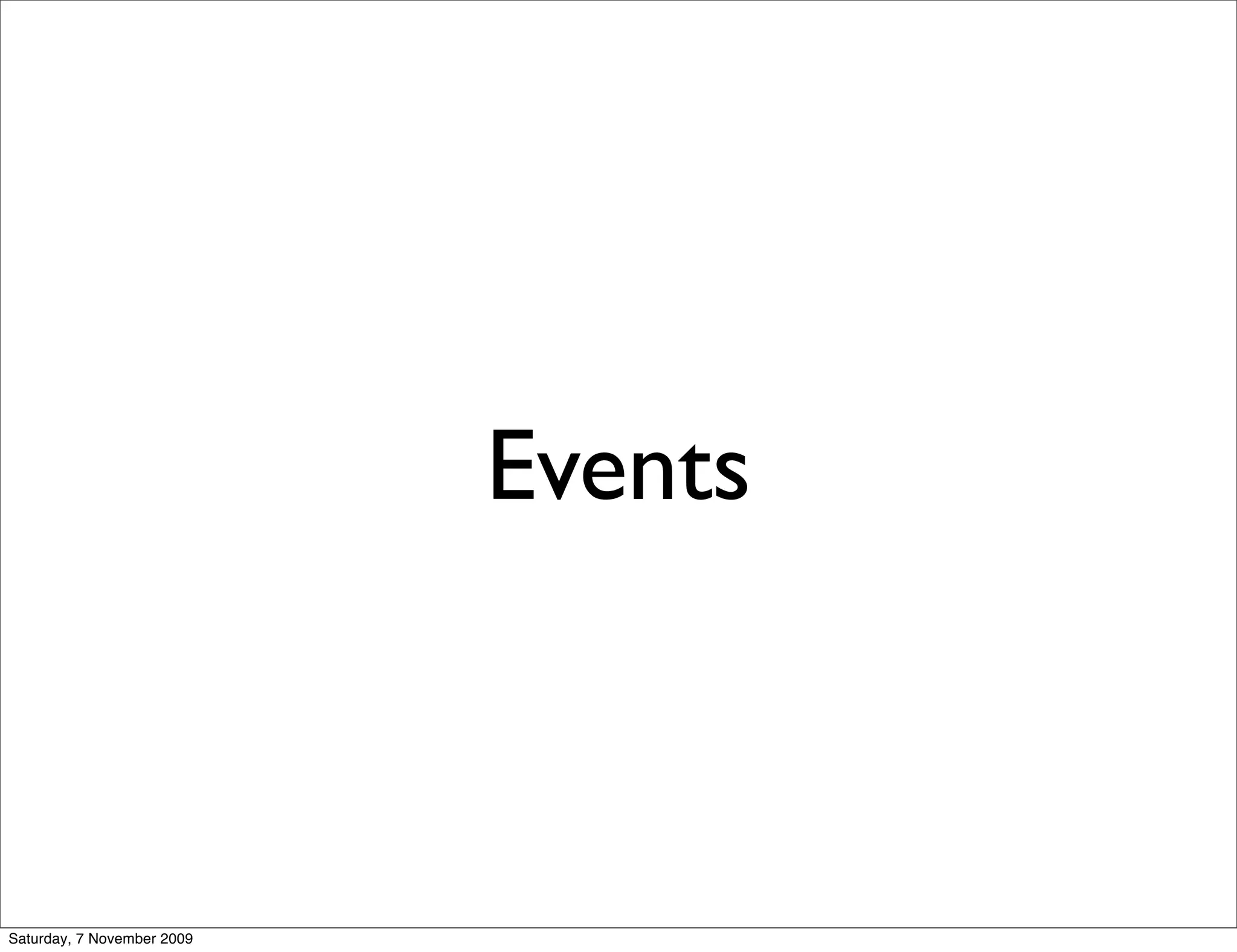 Events



Saturday, 7 November 2009
 