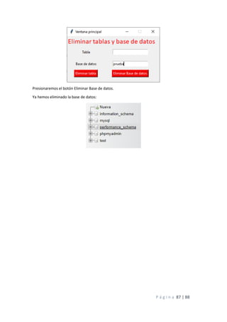 P á g i n a 87 | 88
Presionaremos el botón Eliminar Base de datos.
Ya hemos eliminado la base de datos:
 