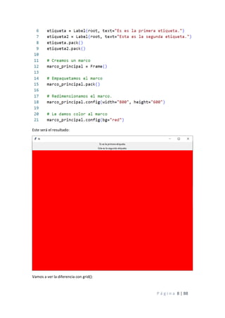 P á g i n a 8 | 88
Este será el resultado:
Vamos a ver la diferencia con grid():
 