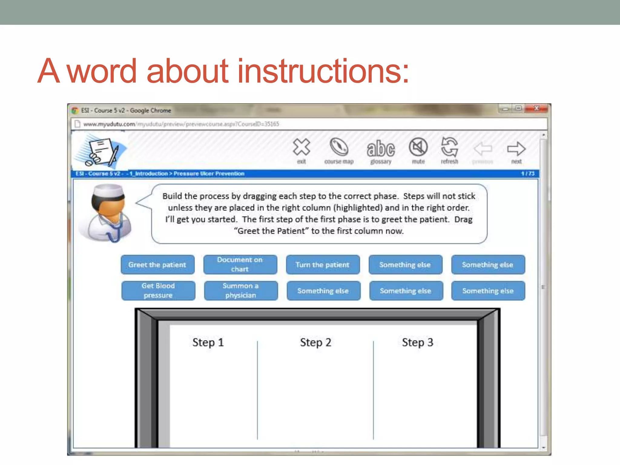 A word about instructions: 
 
