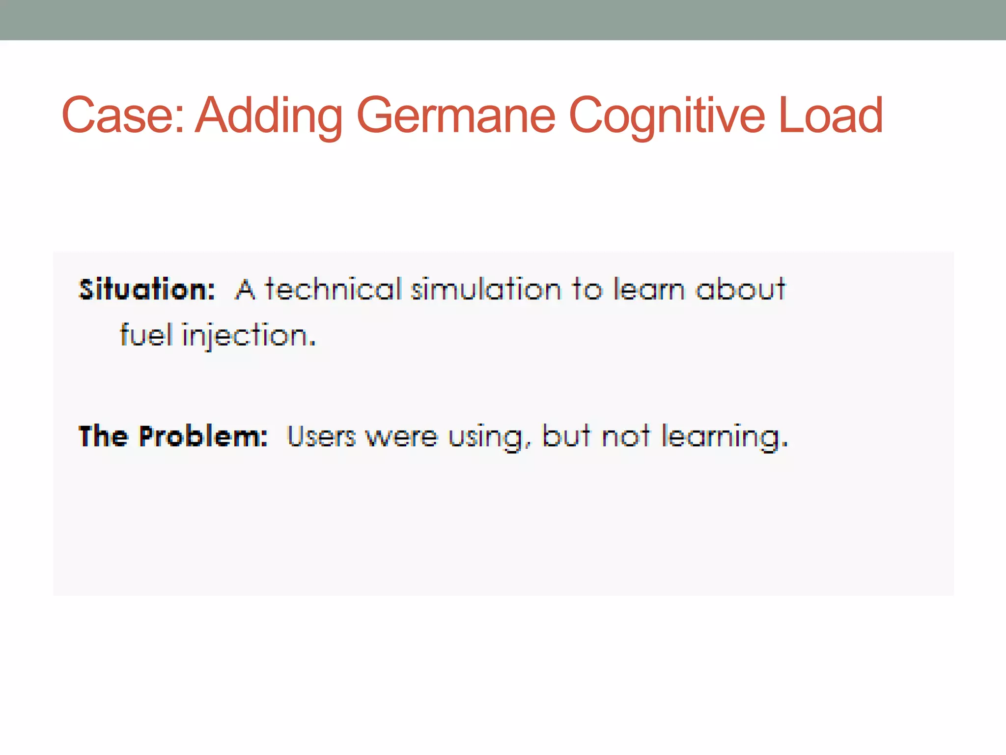 Case: Adding Germane Cognitive Load 
 