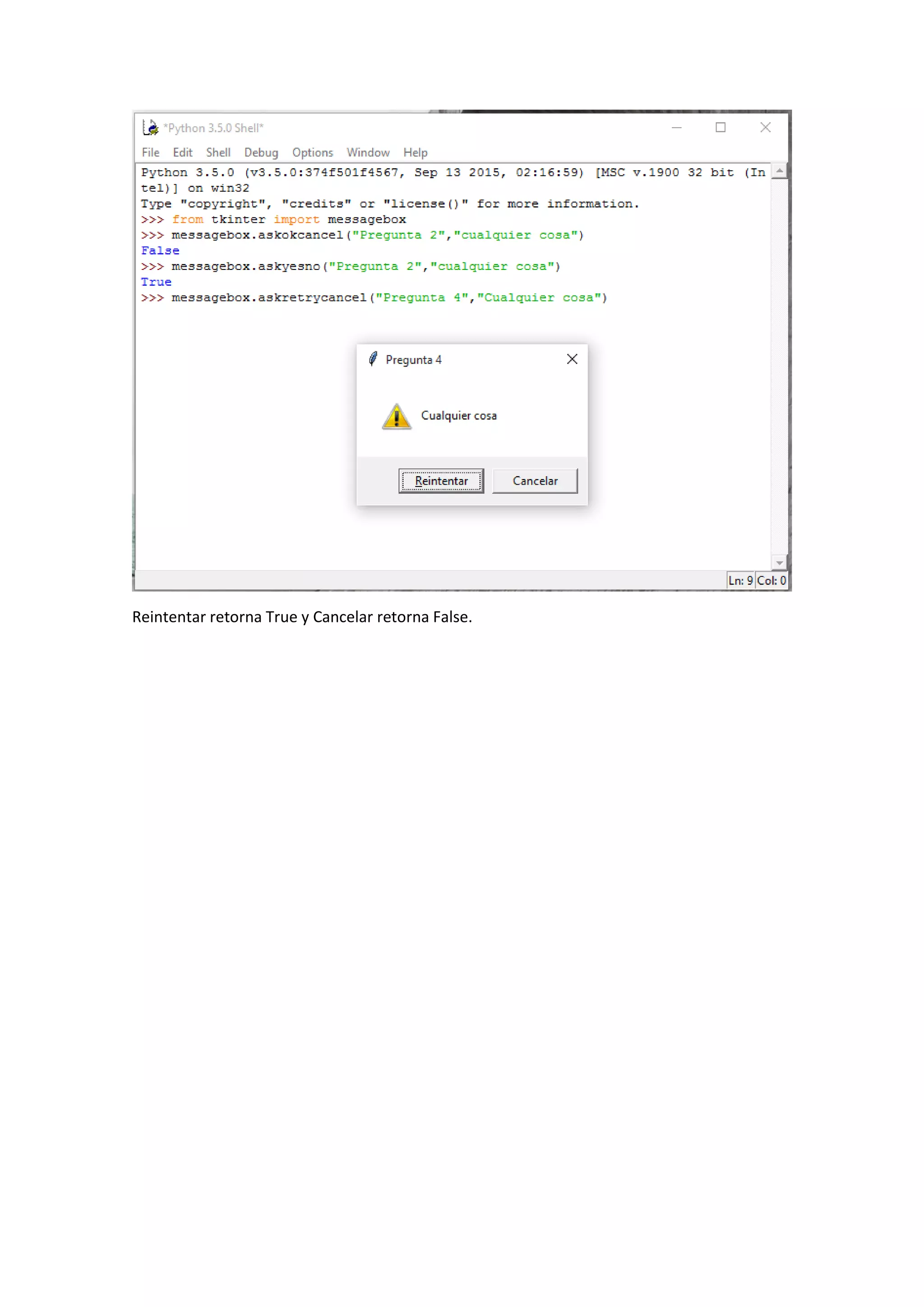 Reintentar retorna True y Cancelar retorna False.
 