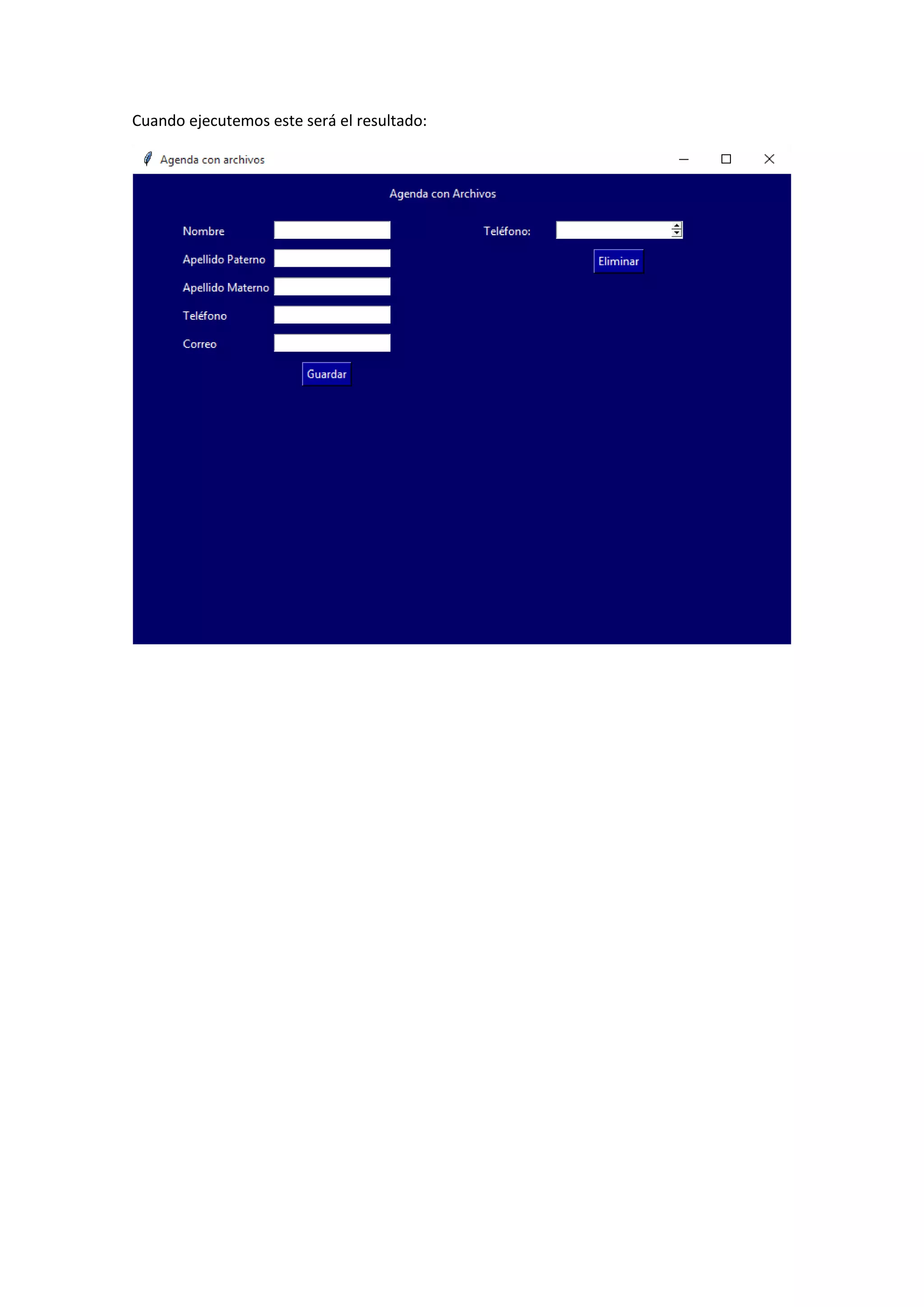 Cuando ejecutemos este será el resultado:
 