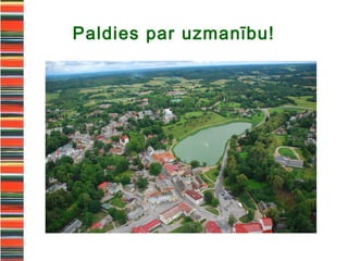 Paldies par uzmanību!

Paldies par uzmanību
 