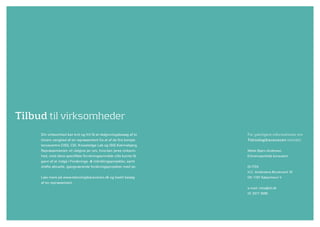 tilbud til virksomheder
     Din virksomhed kan kvit og frit få et rådgivningsbesøg af to   For yderligere informationer om
     timers varighed af en repræsentant fra et af de fire kompe-    teknologikaravanen kontakt:
     tencecentre CISS, CSI, Knowledge Lab og ISIS Katrinebjerg.
     Repræsentanten vil rådgive jer om, hvordan jeres virksom-      Mette Bjørn-Andersen
     hed, med dens specifikke forretningsområde ville kunne få      Erhvervspolitisk konsulent
     gavn af at indgå i Forsknings- & Udviklingsprojekter, samt
     drøfte aktuelle, igangværende forskningsprojekter med jer.     DI ITEK
                                                                    H.C. Andersens Boulevard 18
     Læs mere på www.teknologikaravanen.dk og bestil besøg          DK-1787 København V
     af en repræsentant.
                                                                    e-mail: mba@di.dk
                                                                    tlf: 3377 3085
 