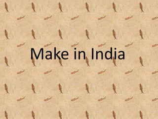 Make in India
 