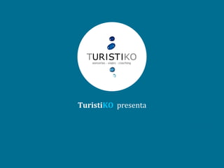 TuristiKO  presenta 

                       www.turistiKO.cl
 