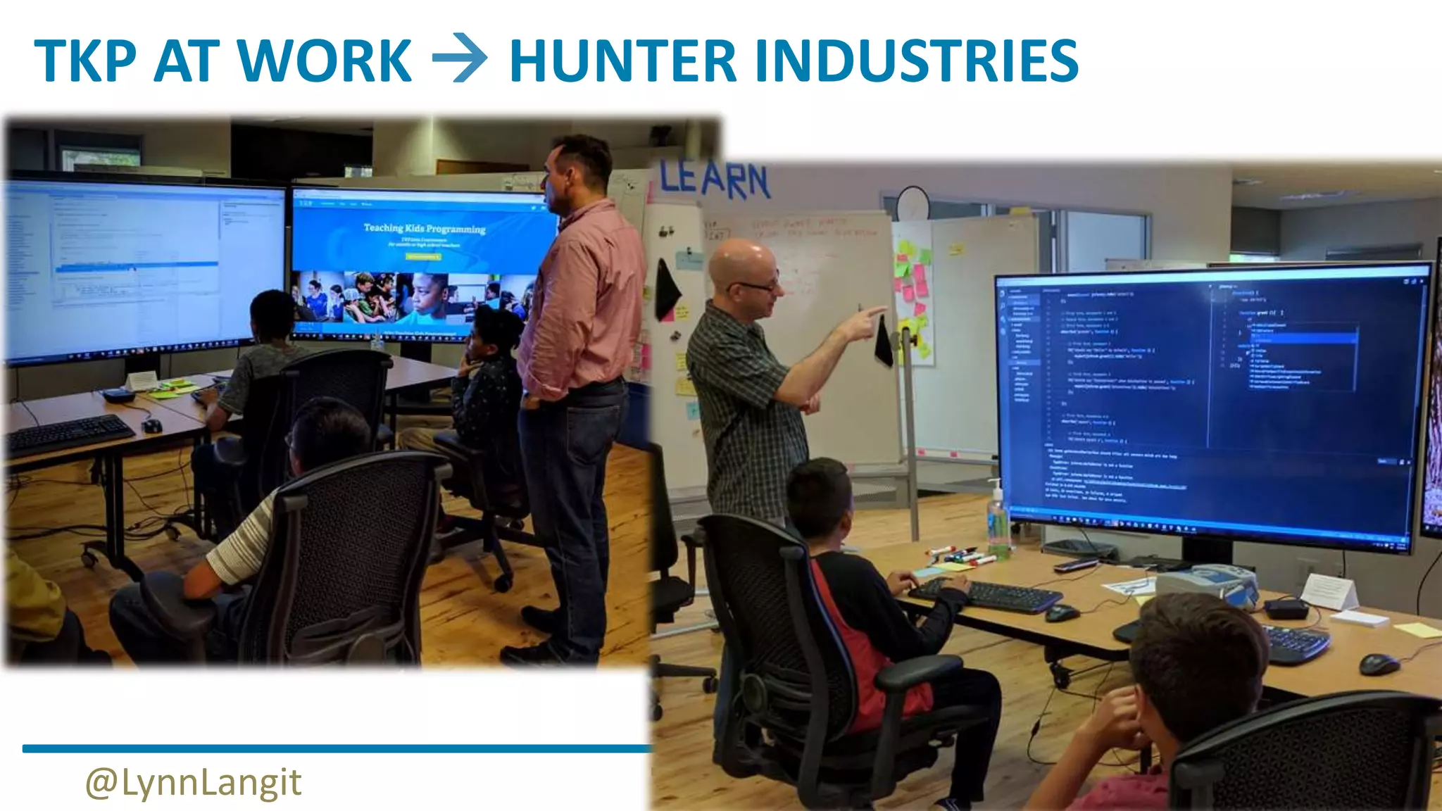 TKP AT WORK  HUNTER INDUSTRIES
@LynnLangit
 