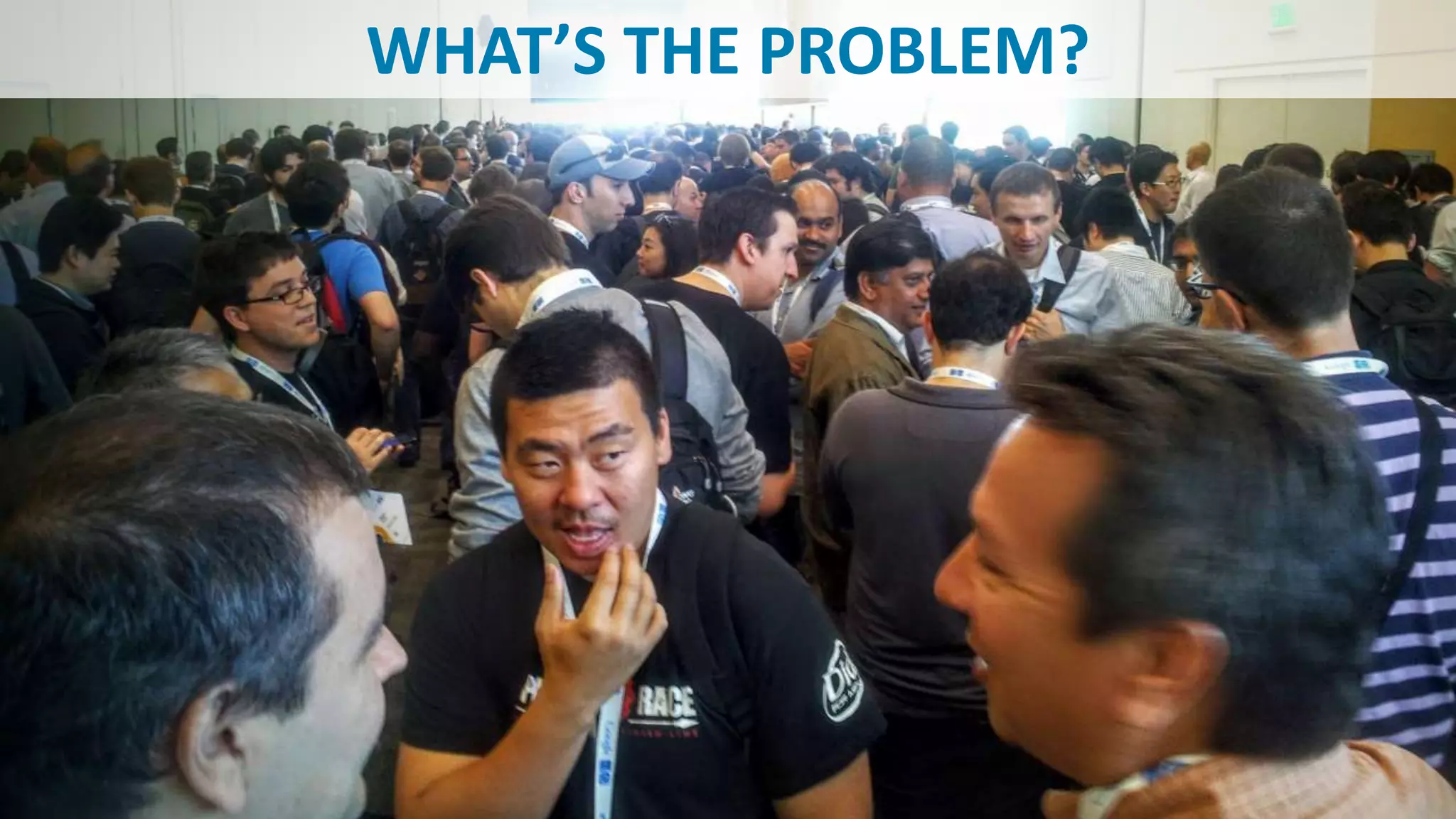 WHAT’S THE PROBLEM?
 