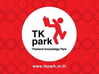 แผนที่เครือข่าย
อุทยานการเรียนรู้
TK Network Map
เชียงราย
พะเยา
วชช.น่าน
ยะลา
ปัตตานี
นราธิวาส
ทน.นครราสีมา
กองทัพภาค 2 ค่ายสุรนารี
TK park @ กรุงเทพฯ
• ทน. ลาปาง
• มูลนิธินิยม ปัทมเสวี
พิษณุโลก พิจิตร
ร้อยเอ็ด
ศรีสะเกษ
ปราจีนบุรี
ฉะเชิงเทรา
• อบจ. ระยอง
• ทน. ระยอง
อุทยานการเรียนรู้แม่ข่าย
อุทยานการเรียนรู้ส่วนกลาง (กทม.)
เครือข่ายระดับจังหวัดที่อยู่ระหว่างการก่อสร้าง /
ปรับปรุง / เตรียมการเปิด
เครือข่ายระดับจังหวัดที่เปิดดาเนินการแล้ว
ห้องสมุดชุมชนรูปแบบแหล่งเรียนรู้ใกล้บ้าน
ตราด
อบจ.สมุทรสาคร
กองพันทหารสื่อสารที่ 101
อบต. ทับสะแก จ.ประจวบคีรีขันธ์
อ่างทอง
• ทน. ภูเก็ต
• สหกรณ์เครดิตยูเนี่ยน
เคหะรัษฎา ภูเก็ต
สตูล
กระบี่
• ทน. สงขลา
• ทน. หาดใหญ่
• ทม. บ้านพรุ
• วชช.แม่ฮ่องสอน
• อุทยานการเรียนรู้
แม่ฮ่องสอน
 