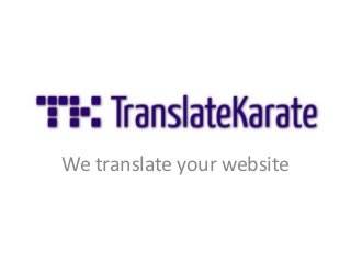 We translate your website
 
