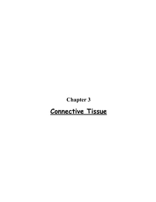 Chapter 3
Connective Tissue
 
