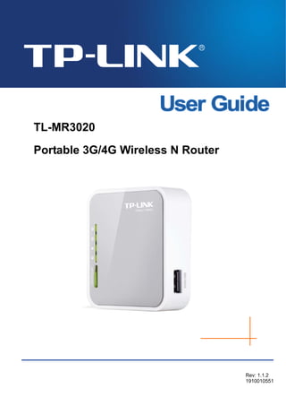TL-MR3020
Portable 3G/4G Wireless N Router
Rev: 1.1.2
1910010551
 