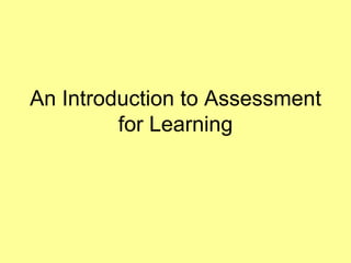An Introduction to Assessment for Learning 