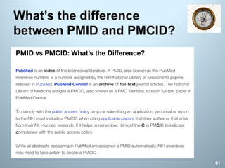 What’s the difference
between PMID and PMCID?
61
 